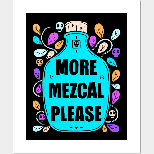 More Mezcal Please Wall Art by Scriptnbones